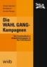 Cover: Die WAHL GANG-Kampagnen. 